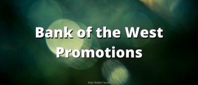 If you're thinking about opening an account at Bank of the West, check out the latest promotions and get free cash to satisfy a few simple conditions!