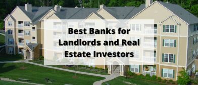 best banks for land lords and real estate investors