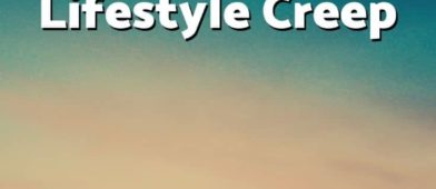 Lifestyle creep sneaks up on you. A little here, a little there, but it's secretly stealing from you in ways you can't see. Identify it, put it down, flip it and reverse it. Here's how.